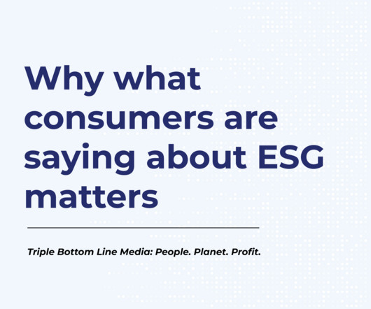 What Consumers Are Saying About ESG – And What That Means for Your Business